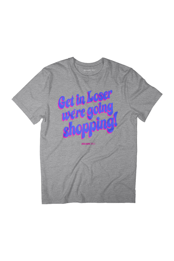 Mean Girls Get In Loser We're Going Shopping Regina Quote Women's Relaxed Fit T-Shirt-ALL + EVERY