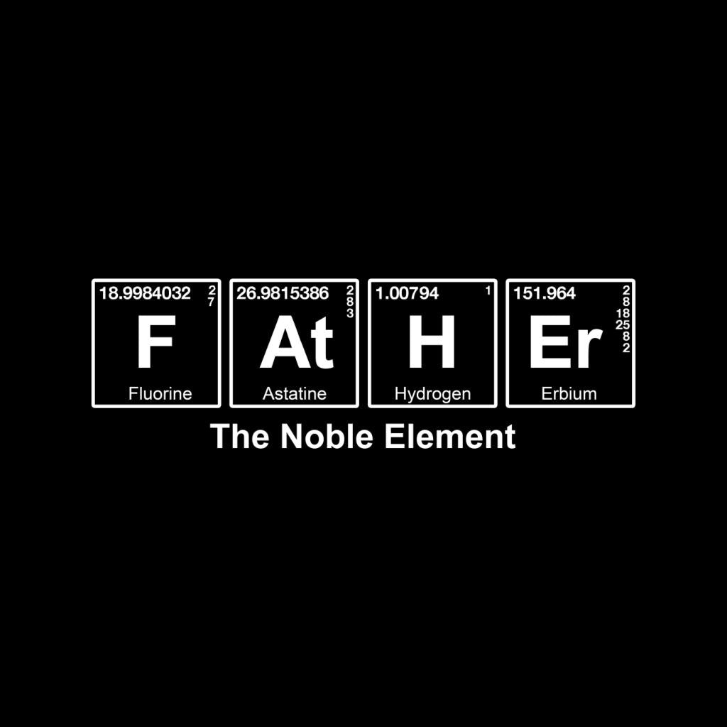 Father The Noble Element Chemical Symbols Men's T-Shirt-ALL + EVERY