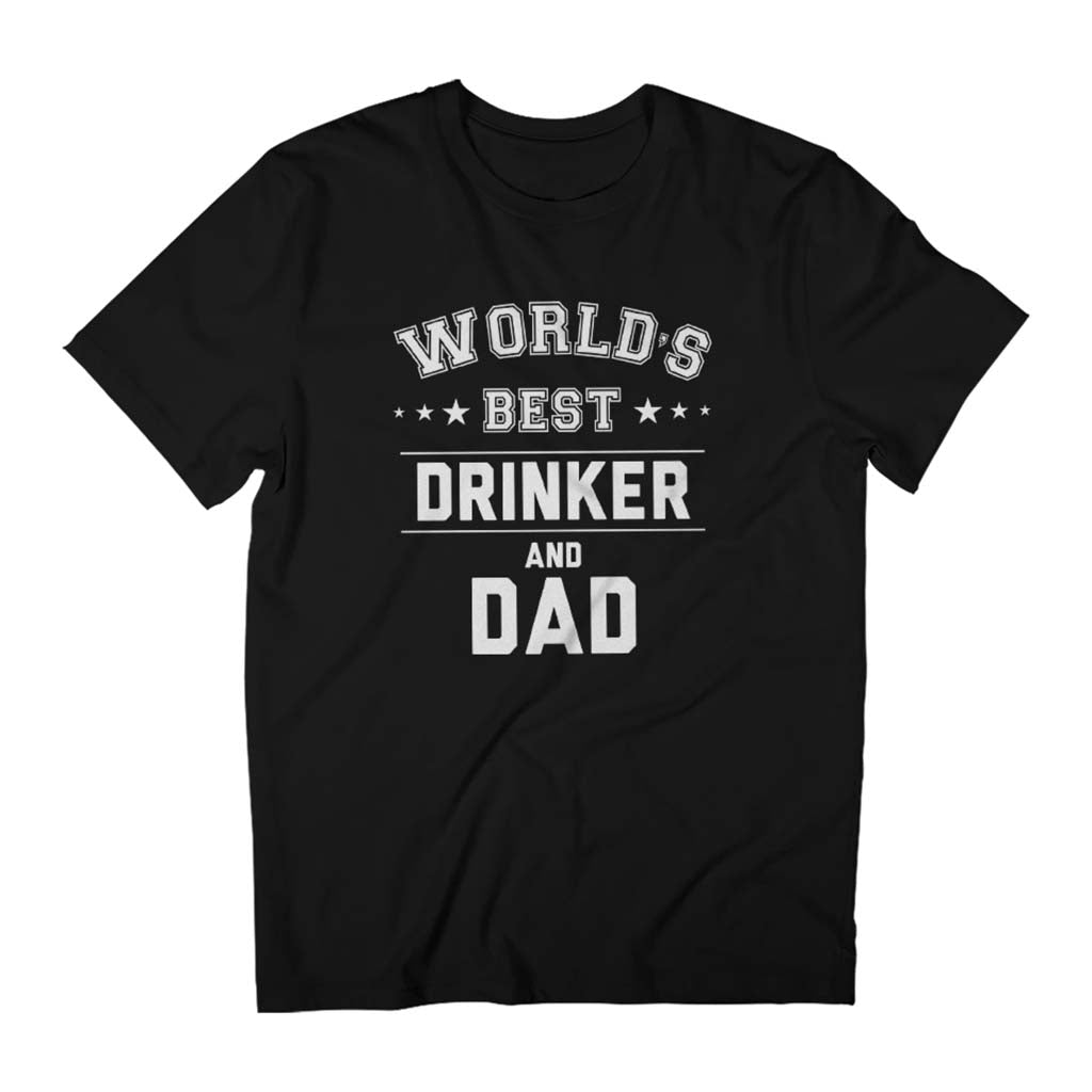 Worlds Best Drinker And Dad Men's Father's Day T-Shirt-ALL + EVERY