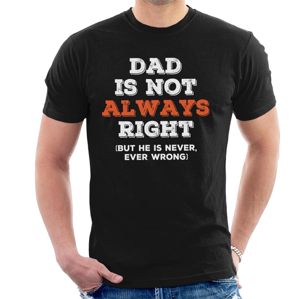 Dad Always Right Fathers Day Men's T-Shirt