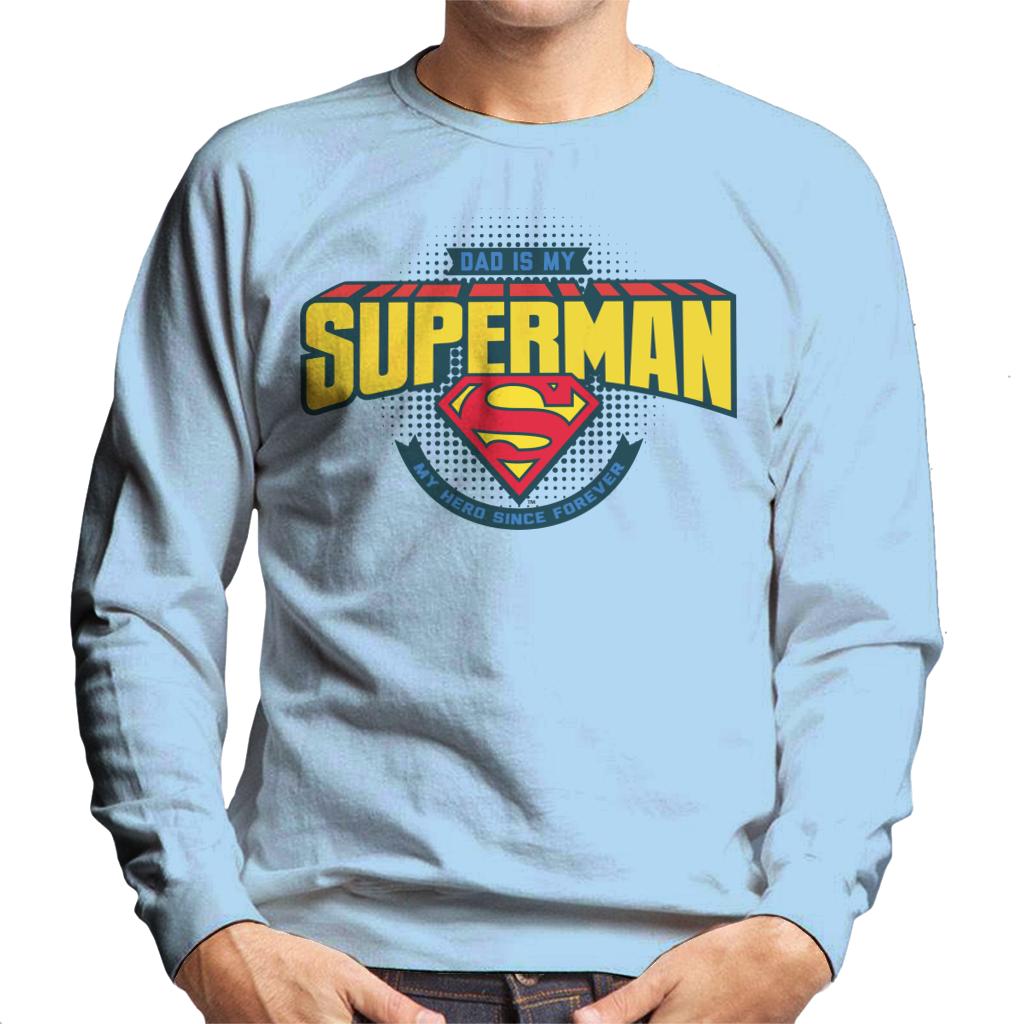 Superman Fathers Day Dad Is My Hero Since Forever Men's Sweatshirt-ALL + EVERY