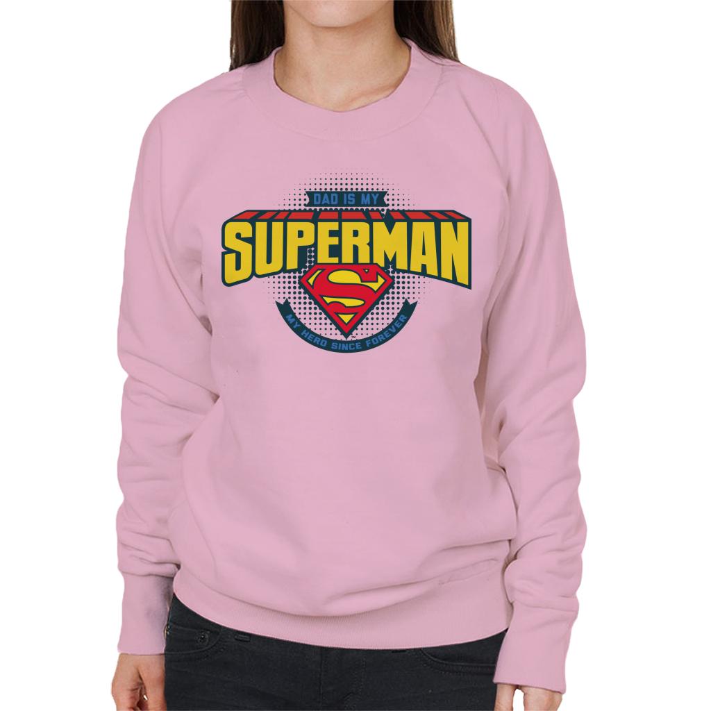 Superman Fathers Day Dad Is My Hero Since Forever Women's Sweatshirt-ALL + EVERY