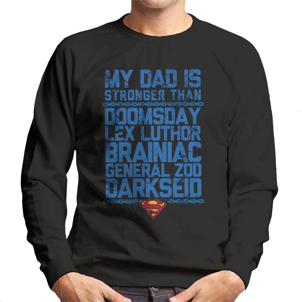 Superman My Dad Is Stronger Than Villains Fathers Day Men's Sweatshirt-ALL + EVERY