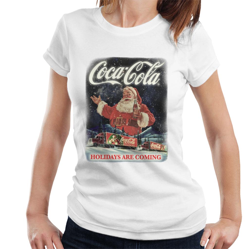 Coca Cola Santa Holidays Are Coming Christmas Women's T-Shirt-ALL + EVERY