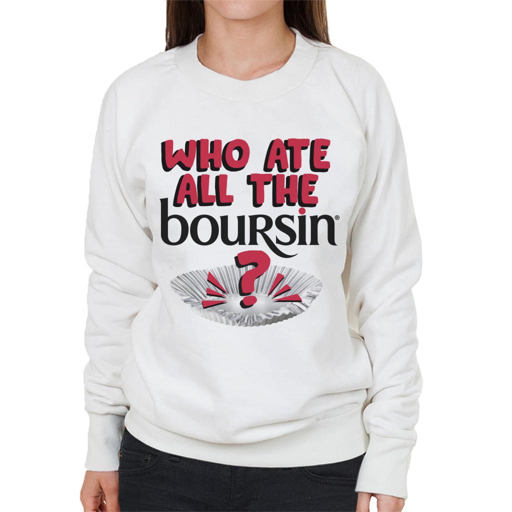 Boursin Who Ate All The Boursin Women's Sweatshirt-ALL + EVERY