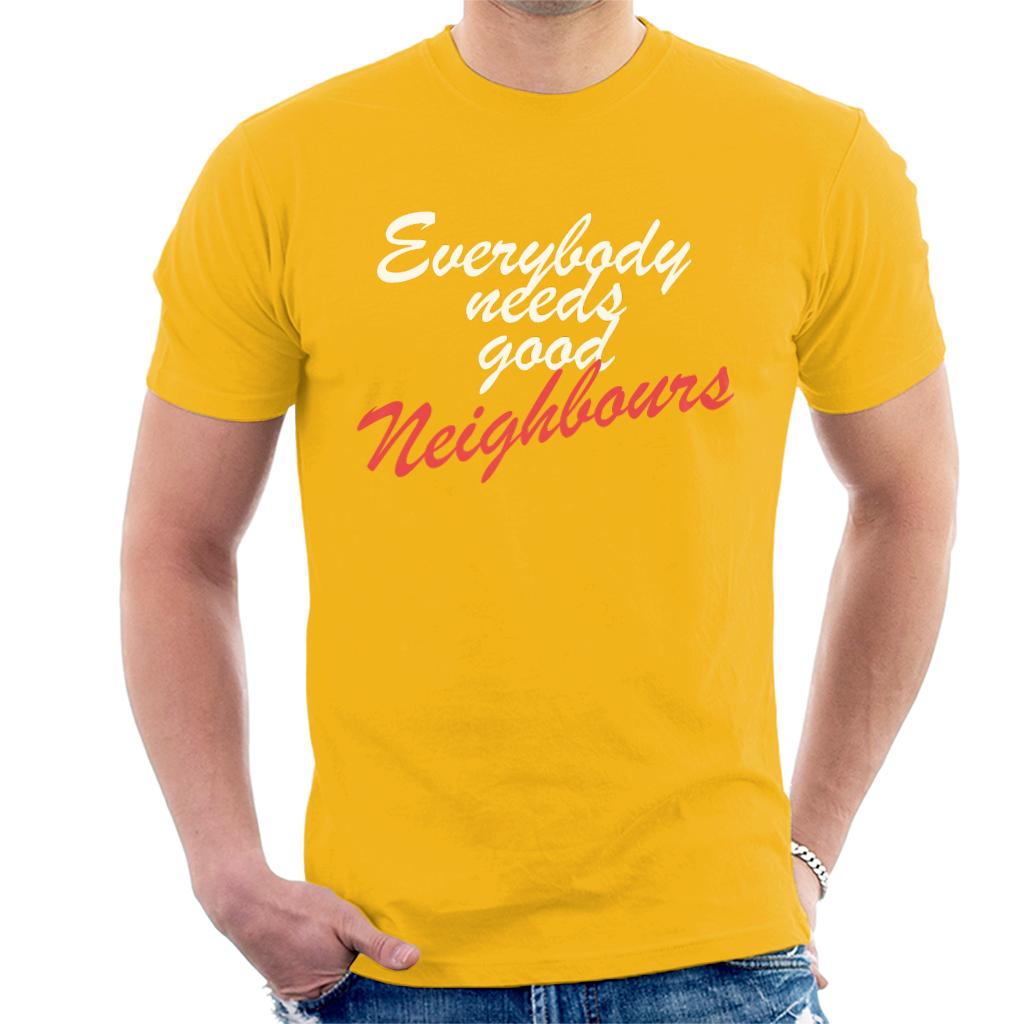 Neighbours Everybody Needs Good Men's T-Shirt-ALL + EVERY