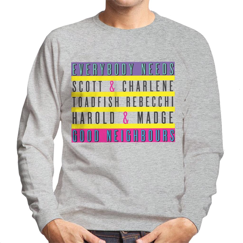 Neighbours Everybody Needs Good Neighbours Men's Sweatshirt-ALL + EVERY