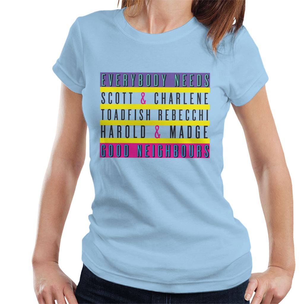 Neighbours Everybody Needs Good Neighbours Women's T-Shirt-ALL + EVERY