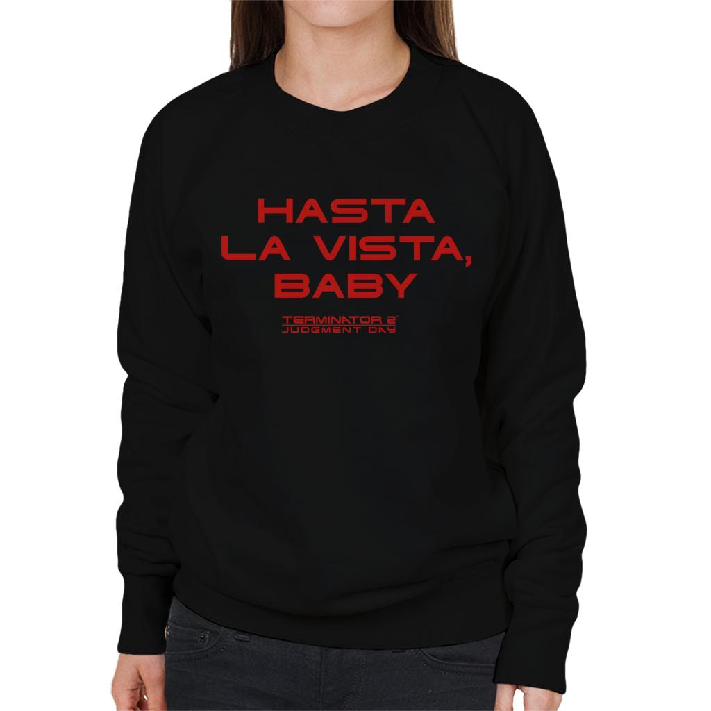 Terminator 2 Judgement Day Hasta La Vista Baby Women's Sweatshirt-ALL + EVERY