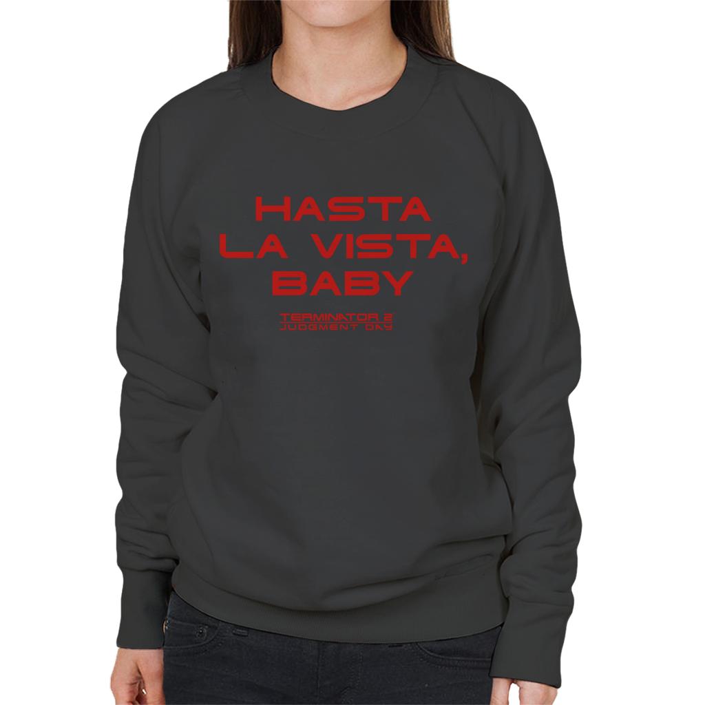 Terminator 2 Judgement Day Hasta La Vista Baby Women's Sweatshirt-ALL + EVERY