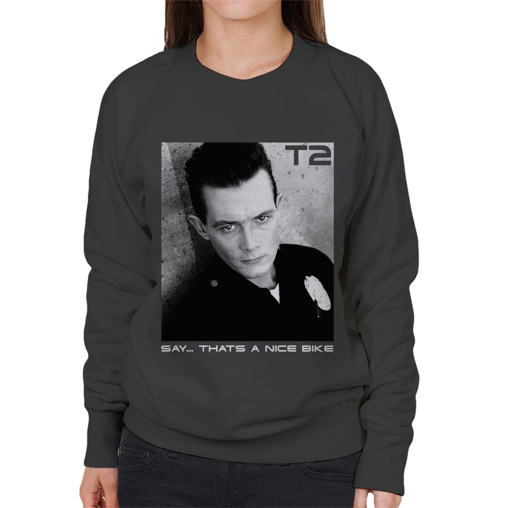 Terminator 2 Judgement Day T 1000 Say That’s A Nice Bike Women's Sweatshirt-ALL + EVERY