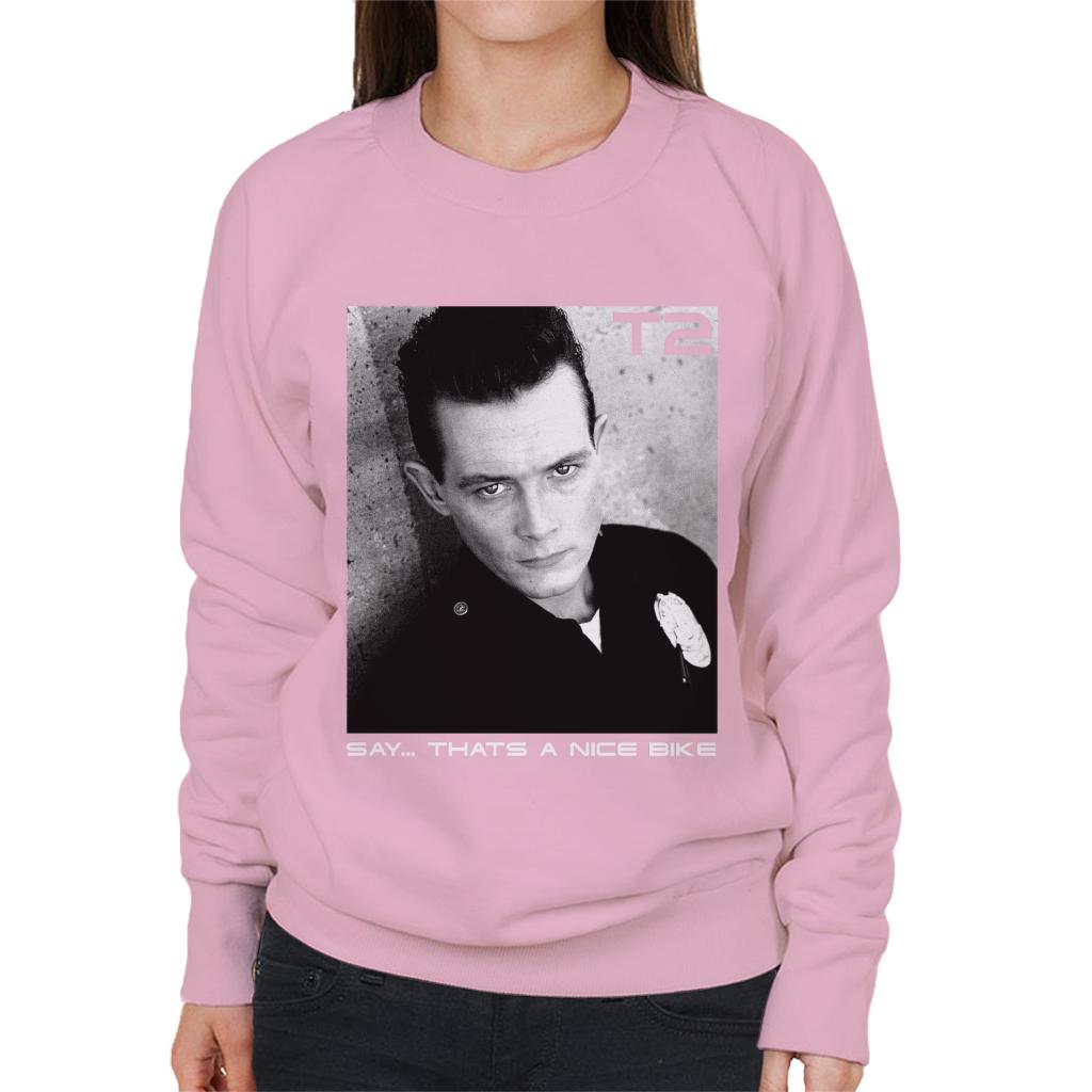 Terminator 2 Judgement Day T 1000 Say That’s A Nice Bike Women's Sweatshirt-ALL + EVERY