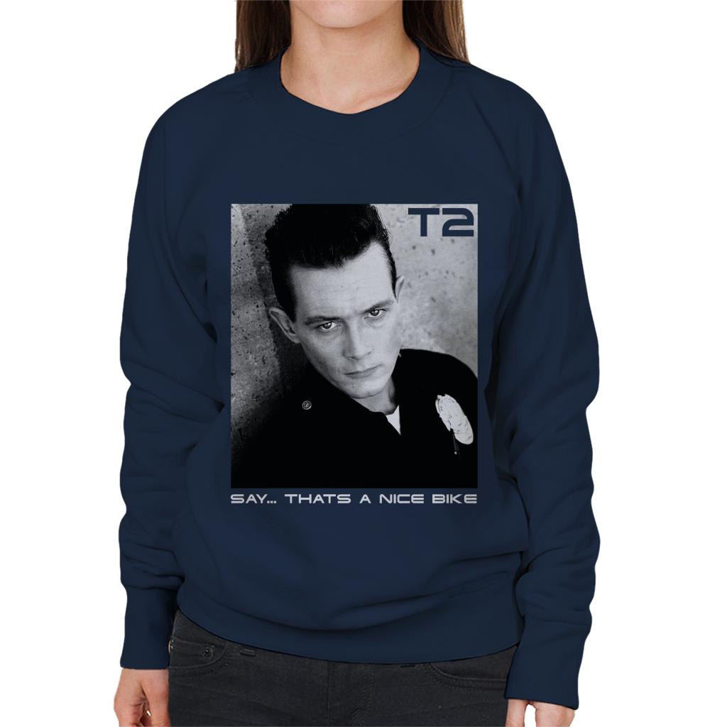 Terminator 2 Judgement Day T 1000 Say That’s A Nice Bike Women's Sweatshirt-ALL + EVERY