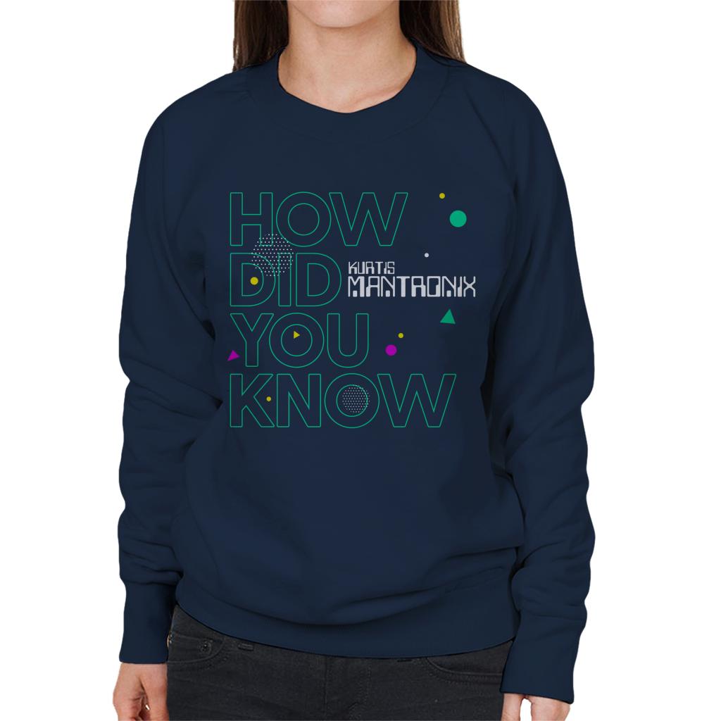 Mantronix How Did You Know Women's Sweatshirt-ALL + EVERY