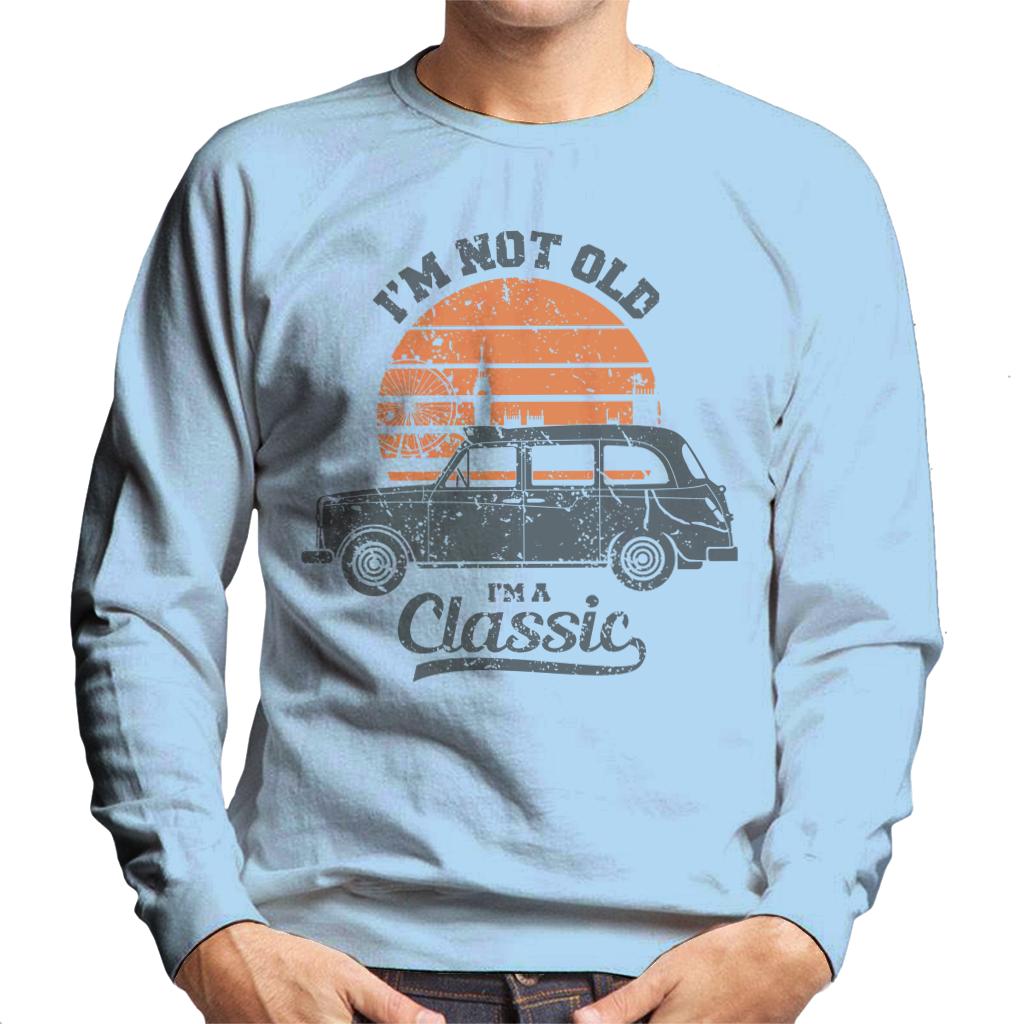 London Taxi Company TX4 Im Not Old Im A Classic Men's Sweatshirt-ALL + EVERY