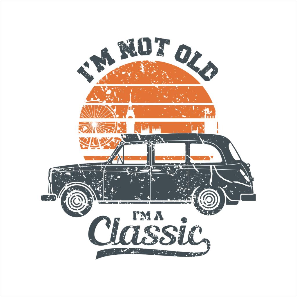 London Taxi Company TX4 Im Not Old Im A Classic Men's T-Shirt-ALL + EVERY