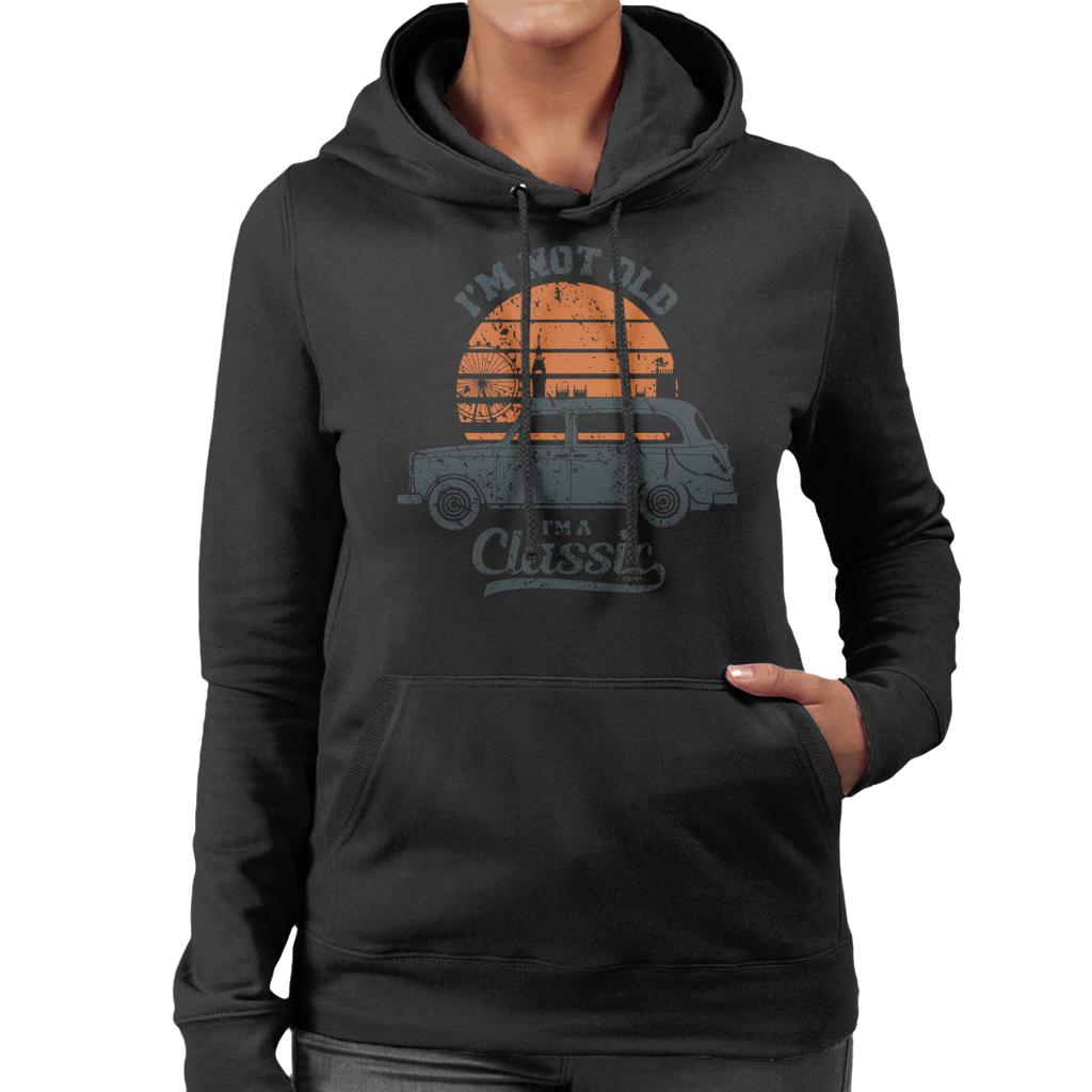 London Taxi Company TX4 Im Not Old Im A Classic Women's Hooded Sweatshirt-ALL + EVERY