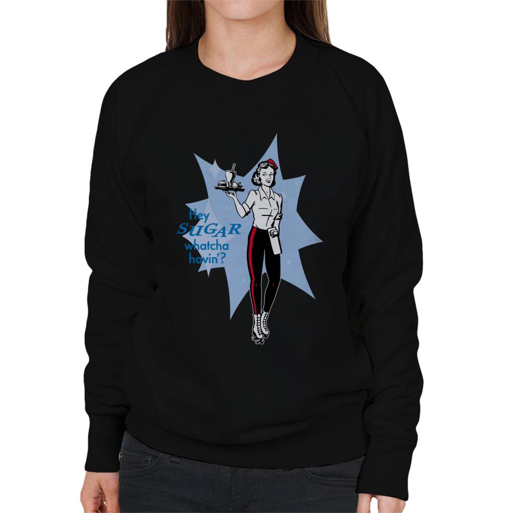 American Graffiti Hey Sugar Whatcha Havin Women's Sweatshirt-ALL + EVERY