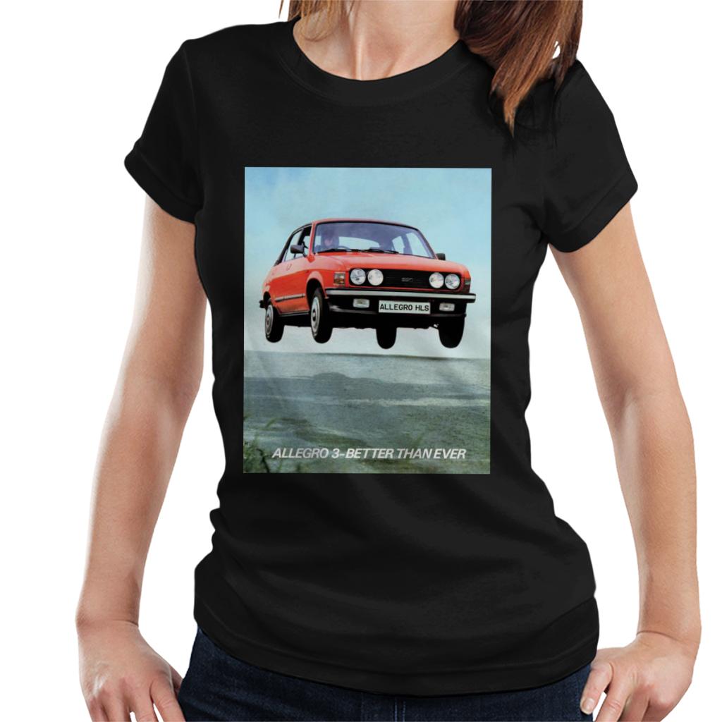 Austin Allegro 3 Better Than Ever British Motor Heritage Women's T-Shirt-ALL + EVERY