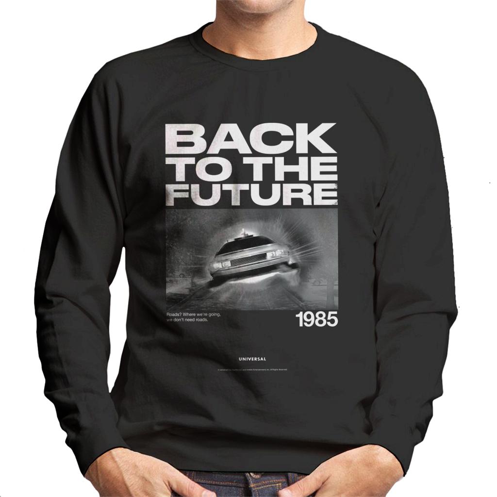 Back to the Future 1985 We Dont Need Roads Men's Sweatshirt-ALL + EVERY