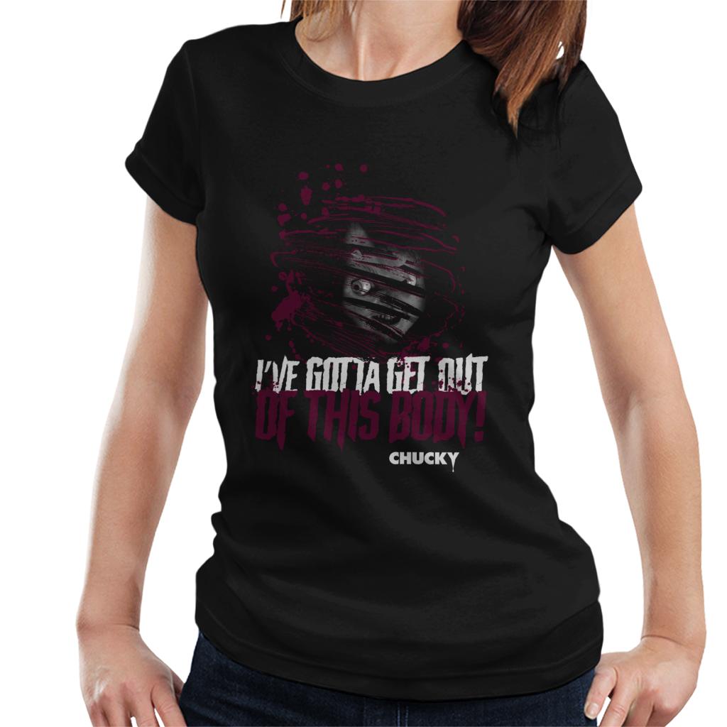 Chucky Ive Gotta Get Out Of This Body Women's T-Shirt-ALL + EVERY