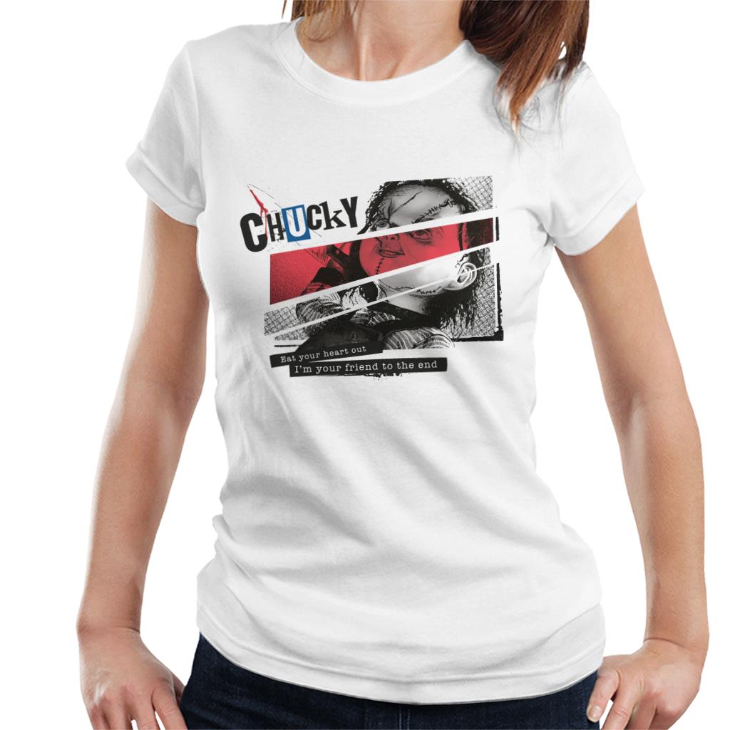 Chucky Eat Your Heart Out Im Your Friend To The End Women's T-Shirt-ALL + EVERY