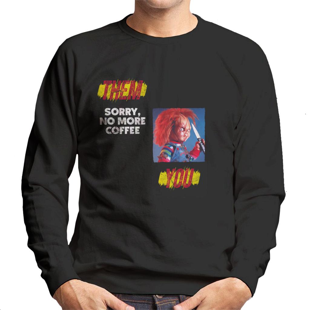 Chucky Sorry No More Coffee Men's Sweatshirt-ALL + EVERY