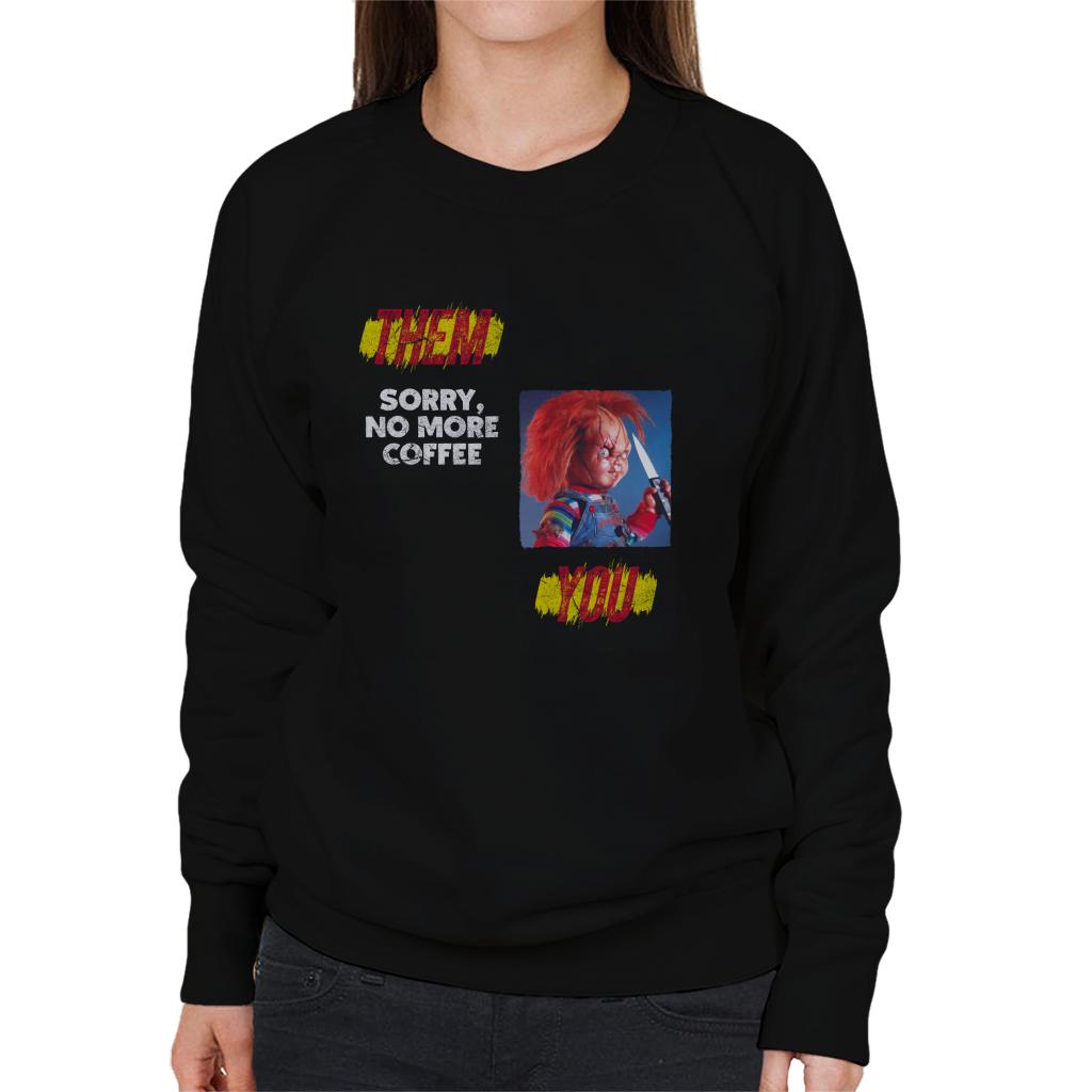 Chucky Sorry No More Coffee Women's Sweatshirt-ALL + EVERY