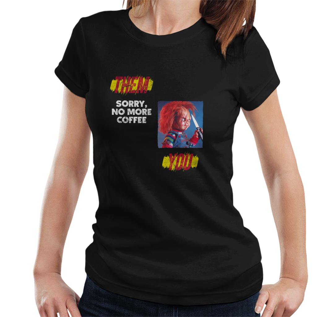 Chucky Sorry No More Coffee Women's T-Shirt-ALL + EVERY