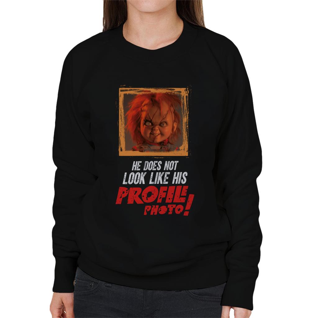 Chucky He Does Not Look Like His Profile Photo Women's Sweatshirt-ALL + EVERY