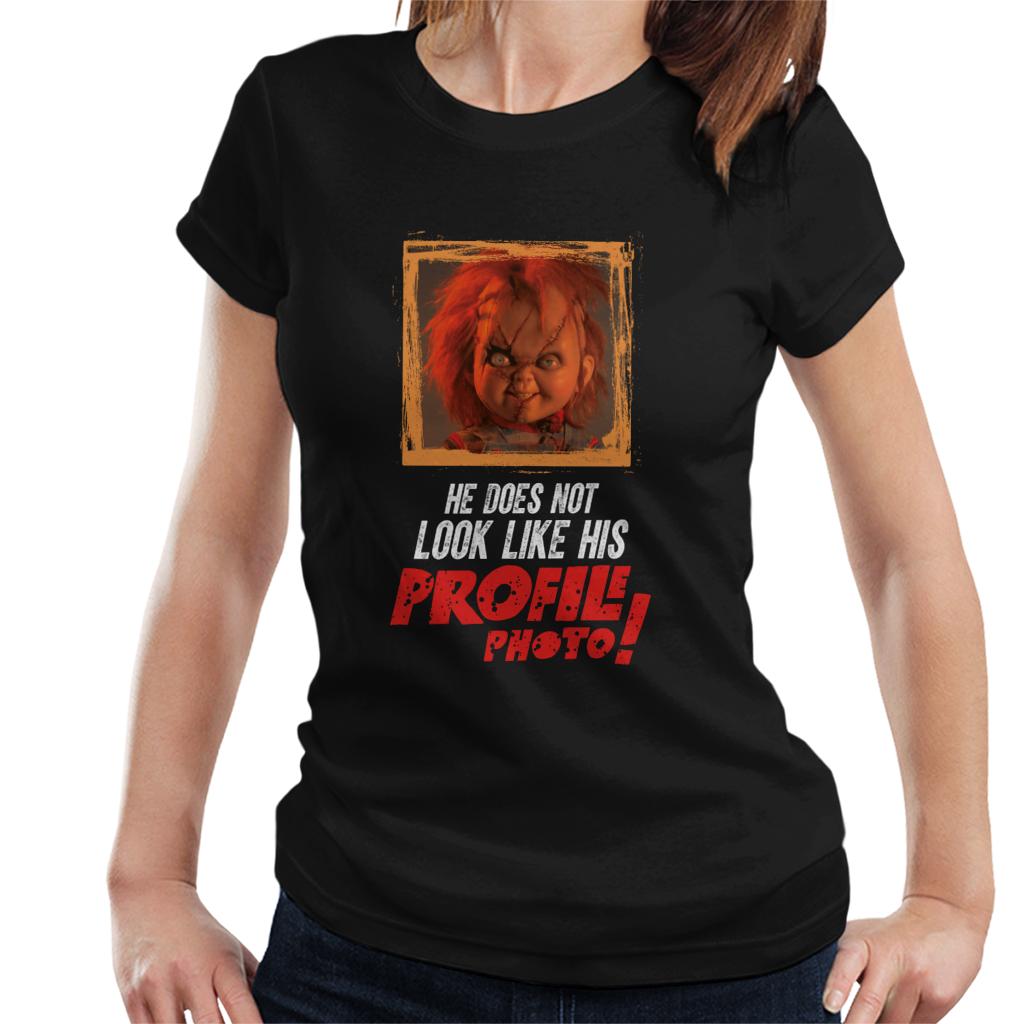 Chucky He Does Not Look Like His Profile Photo Women's T-Shirt-ALL + EVERY