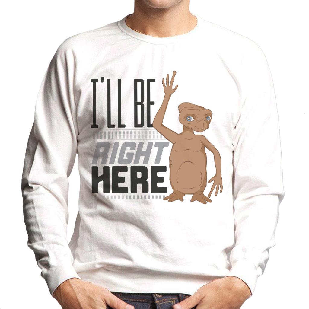 E.T. Ill Be Right Here Men's Sweatshirt-ALL + EVERY