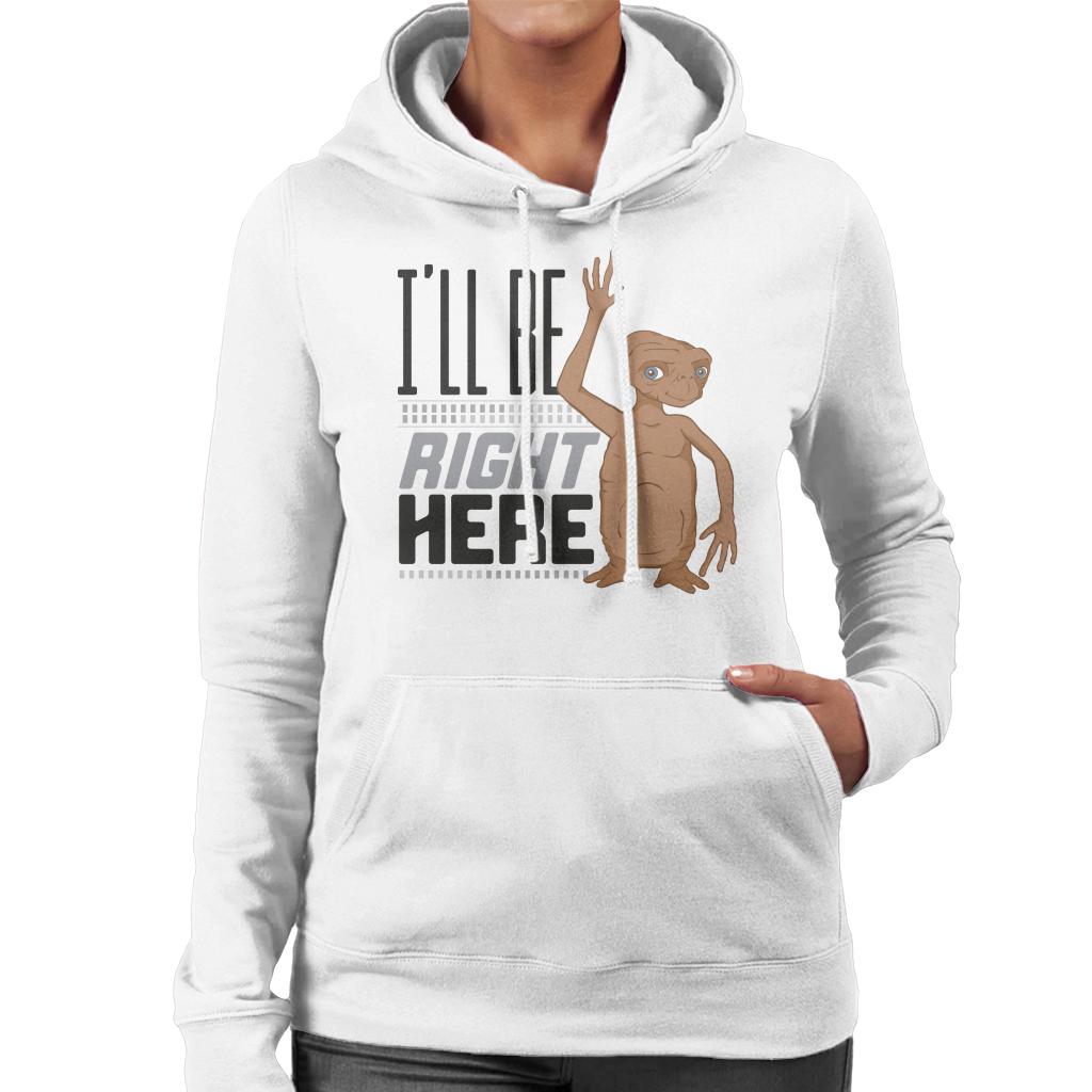 E.T. Ill Be Right Here Women's Hooded Sweatshirt-ALL + EVERY