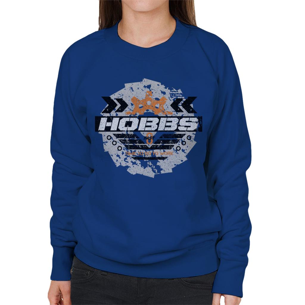 Fast and Furious Hobbs Time To Go To Work Women's Sweatshirt-ALL + EVERY