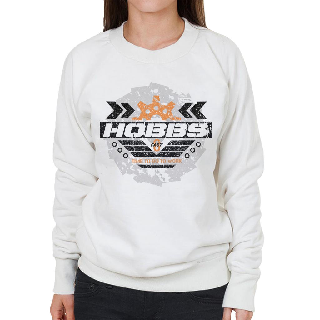 Fast and Furious Hobbs Time To Go To Work Women's Sweatshirt-ALL + EVERY