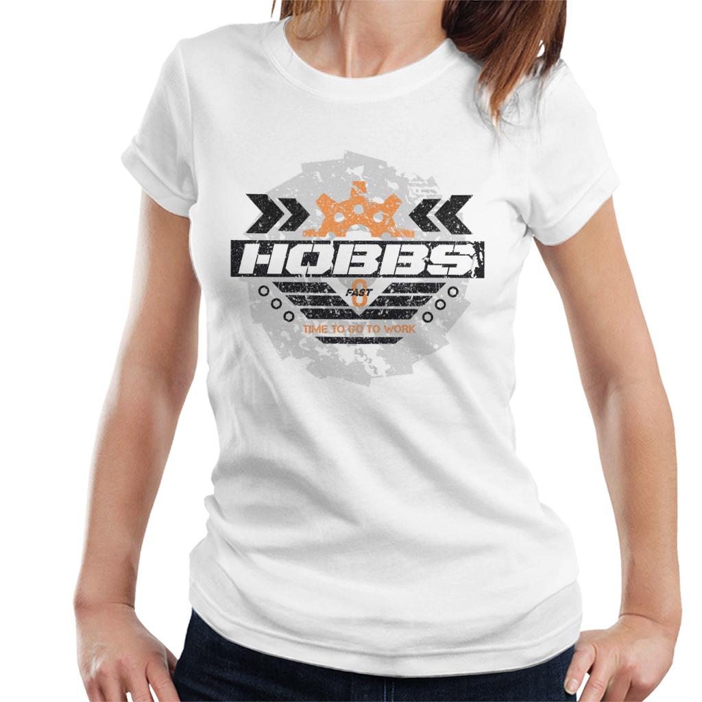 Fast and Furious Hobbs Time To Go To Work Women's T-Shirt-ALL + EVERY