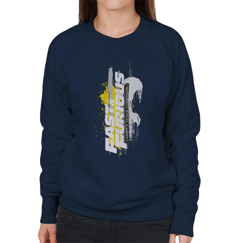 Fast and Furious I Dont Have Friends I Have Family Women's Sweatshirt-ALL + EVERY