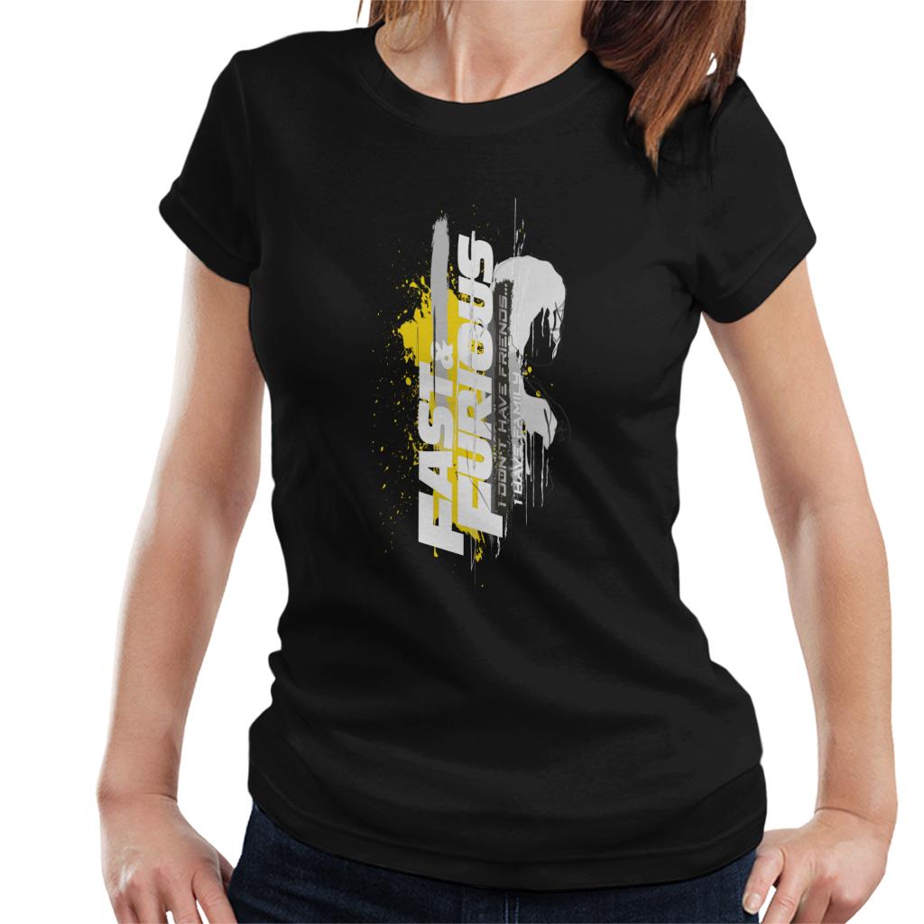 Fast and Furious I Dont Have Friends I Have Family Women's T-Shirt-ALL + EVERY