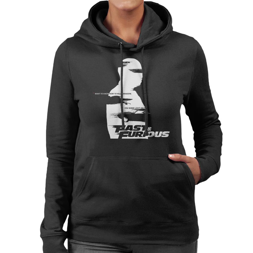 Fast and Furious Want To Know How To Kill A Shadow Quote Women's Hooded Sweatshirt-ALL + EVERY