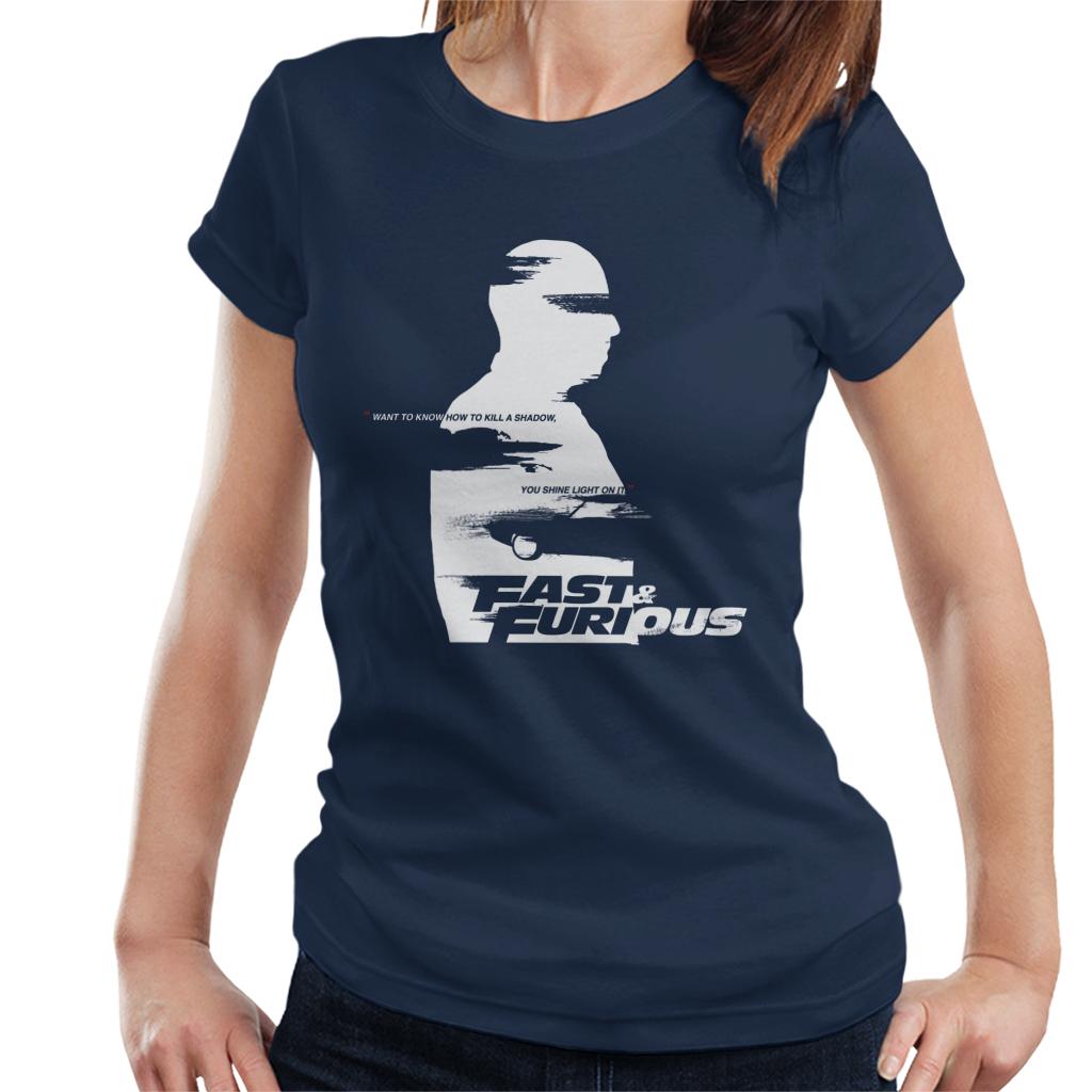 Fast and Furious Want To Know How To Kill A Shadow Quote Women's T-Shirt-ALL + EVERY