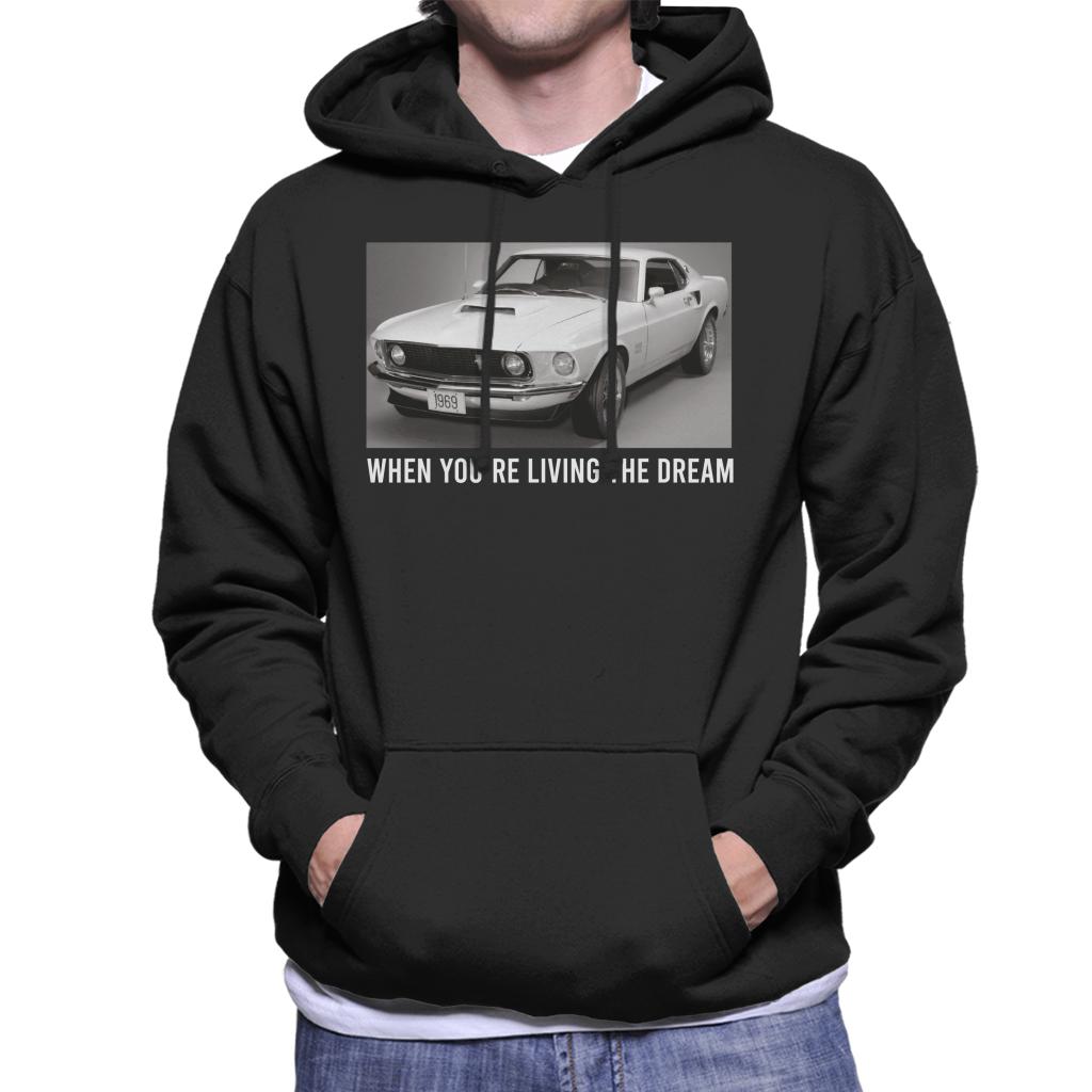 Ford Mustang When Youre Living The Dream Men's Hooded Sweatshirt-ALL + EVERY