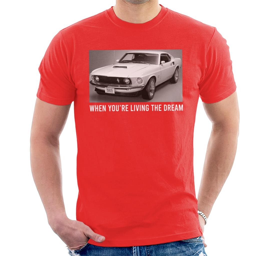 Ford Mustang When Youre Living The Dream Men's T-Shirt-ALL + EVERY