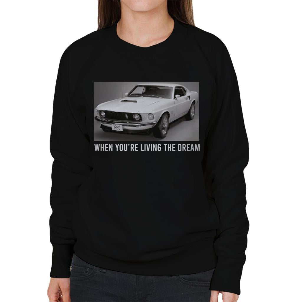 Ford Mustang When Youre Living The Dream Women's Sweatshirt-ALL + EVERY