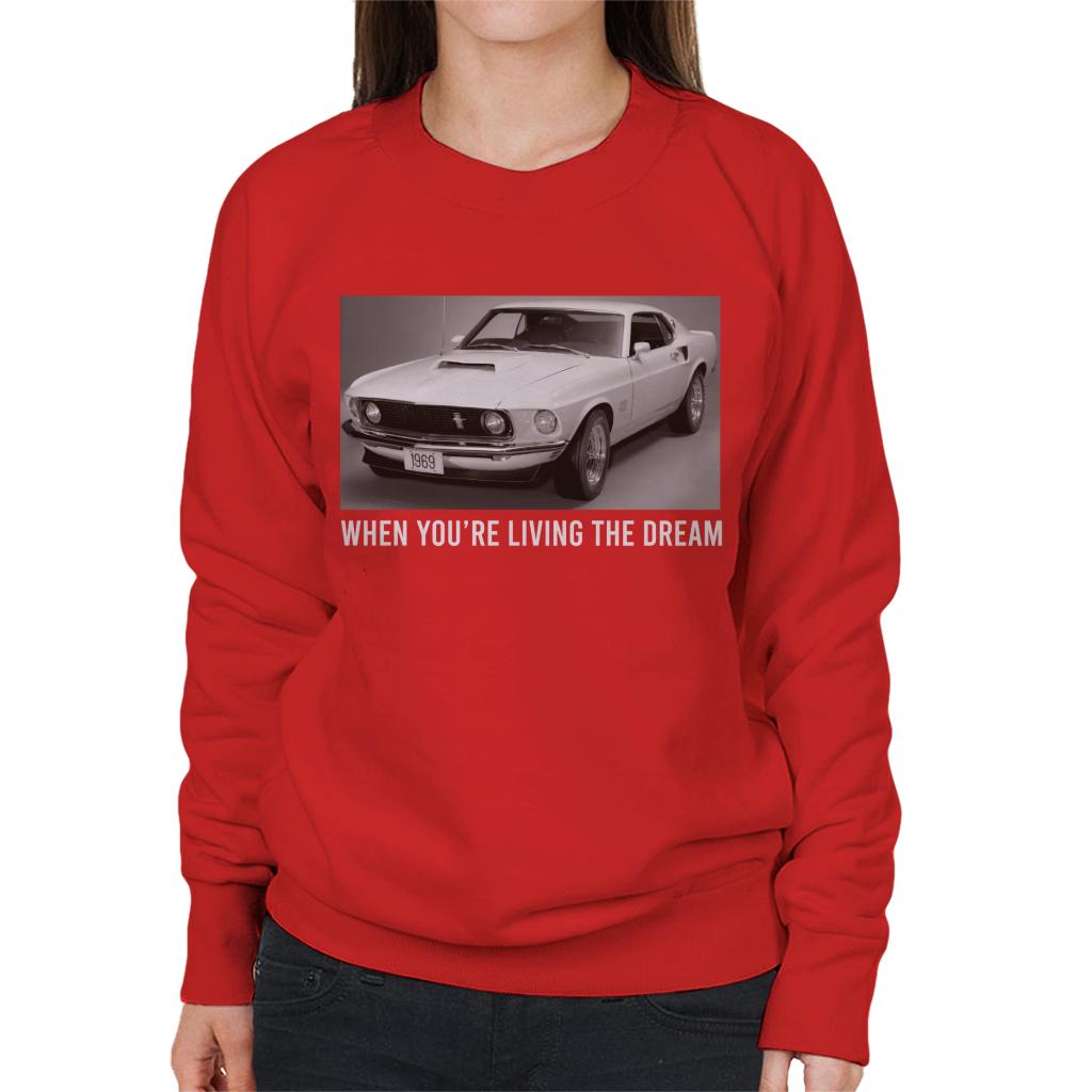 Ford Mustang When Youre Living The Dream Women's Sweatshirt-ALL + EVERY