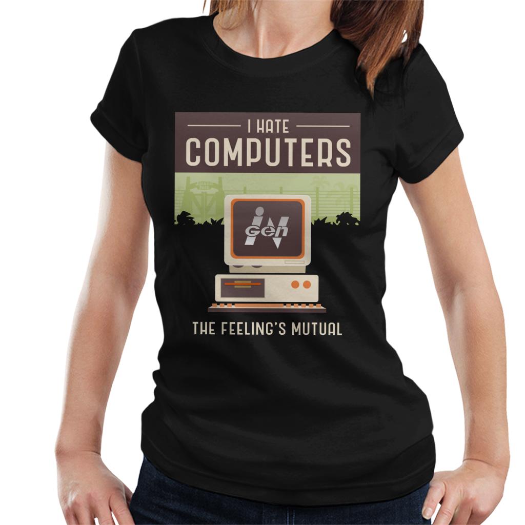 Jurassic Park Ingen I Hate Computers The Feelings Mutual Women's T-Shirt-ALL + EVERY