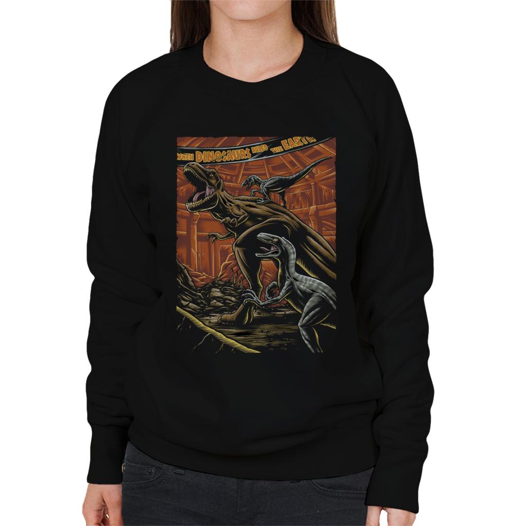 Jurassic Park When Dinosaurs Ruled The Earth Women's Sweatshirt-ALL + EVERY