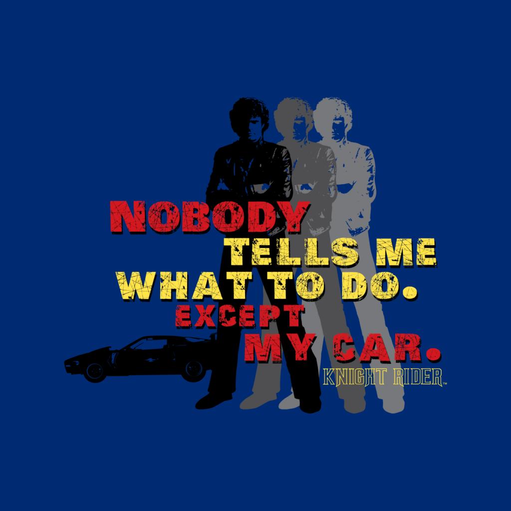 Knight Rider Nobody Tells Me What To Do Except My Car Men's T-Shirt-ALL + EVERY