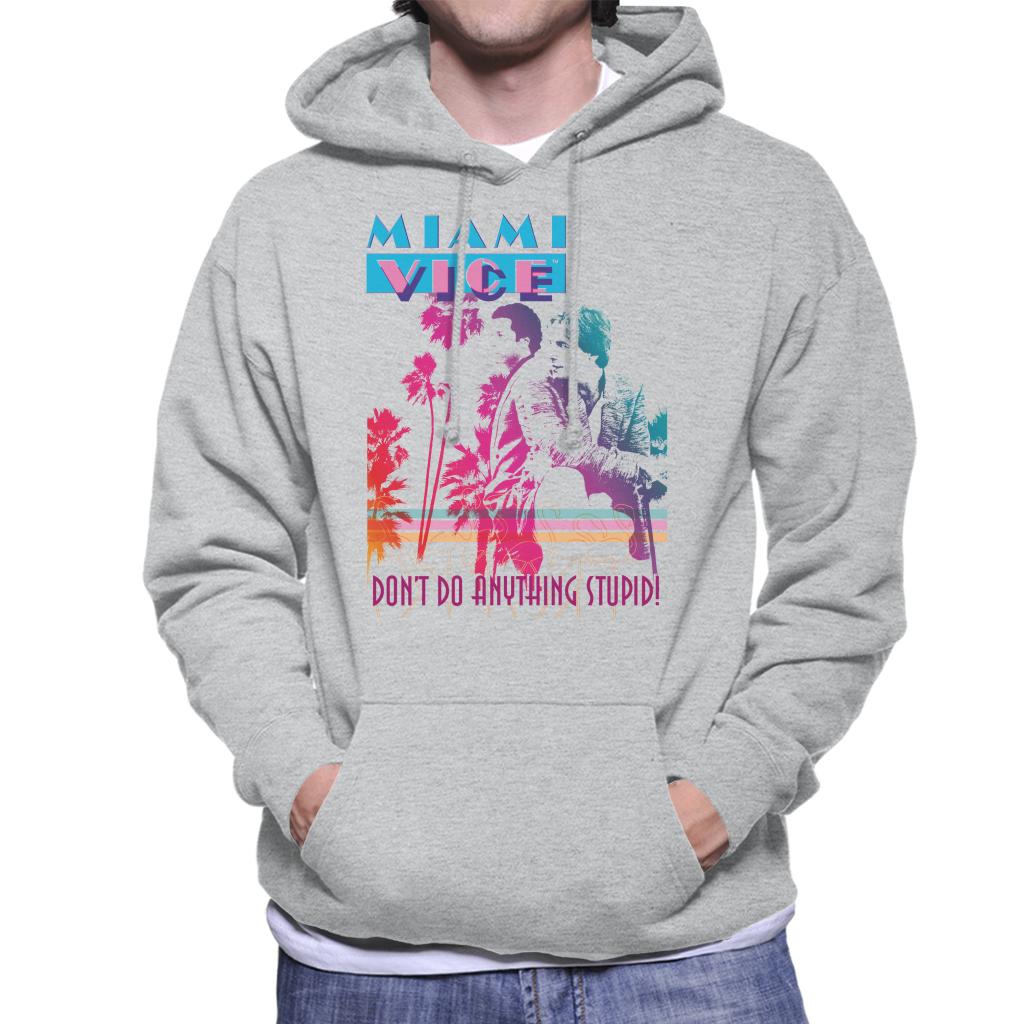 Miami Vice Dont Do Anything Stupid Men's Hooded Sweatshirt-ALL + EVERY