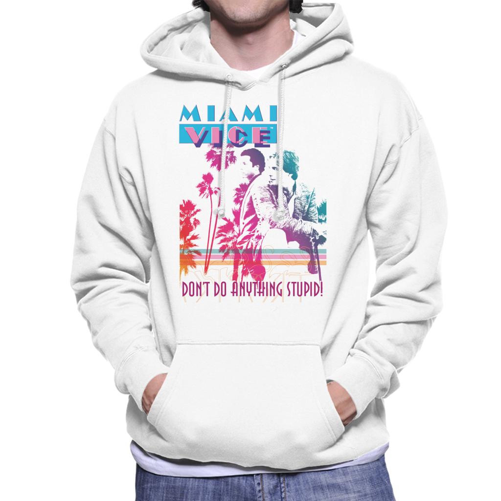 Miami Vice Dont Do Anything Stupid Men's Hooded Sweatshirt-ALL + EVERY