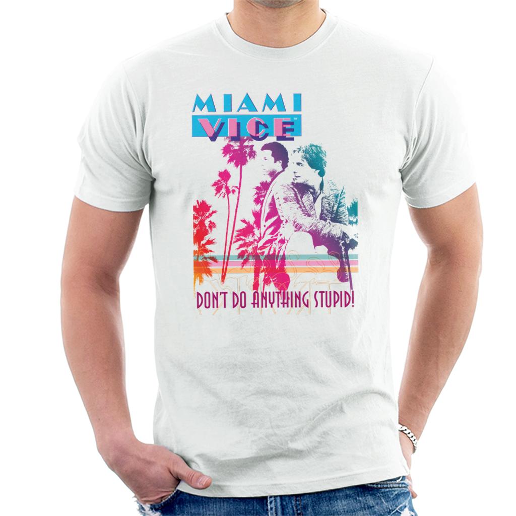 Miami Vice Dont Do Anything Stupid Men's T-Shirt-ALL + EVERY